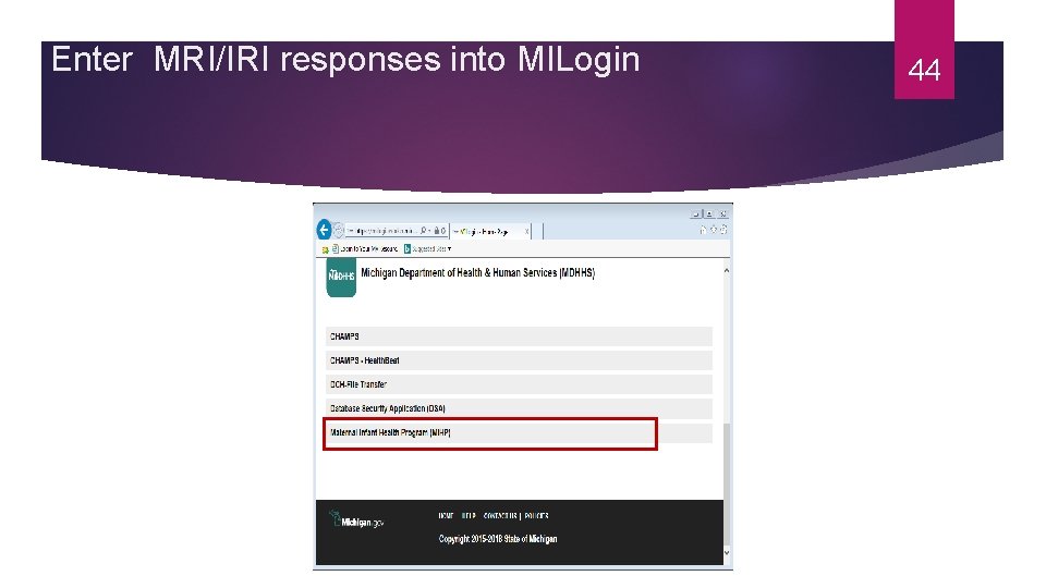 Enter MRI/IRI responses into MILogin 44 