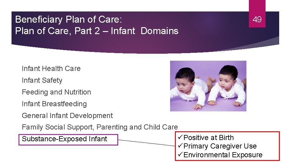 Beneficiary Plan of Care: Plan of Care, Part 2 – Infant Domains 49 Infant
