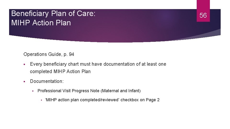 Beneficiary Plan of Care: MIHP Action Plan Operations Guide, p. 94 § Every beneficiary