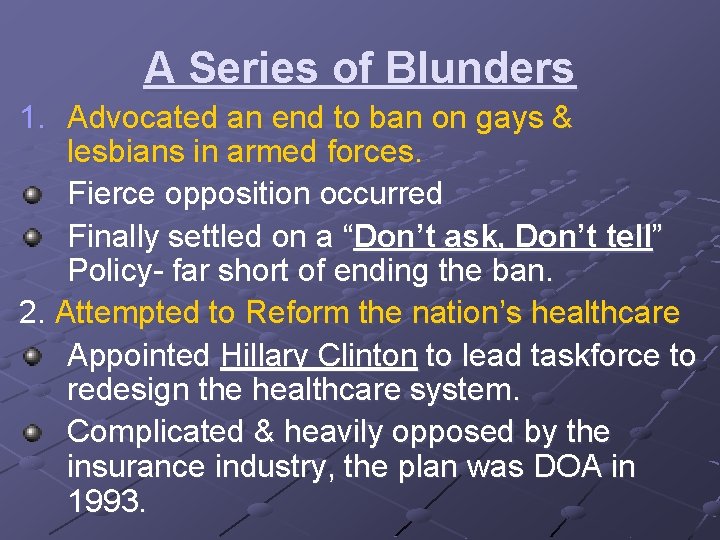 A Series of Blunders 1. Advocated an end to ban on gays & lesbians