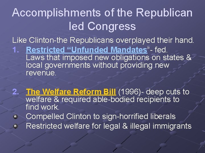 Accomplishments of the Republican led Congress Like Clinton-the Republicans overplayed their hand. 1. Restricted