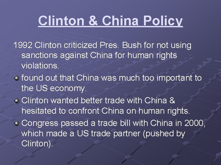 Clinton & China Policy 1992 Clinton criticized Pres. Bush for not using sanctions against