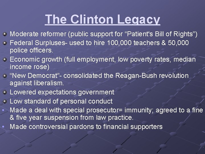 The Clinton Legacy Moderate reformer (public support for “Patient's Bill of Rights”) Federal Surpluses-