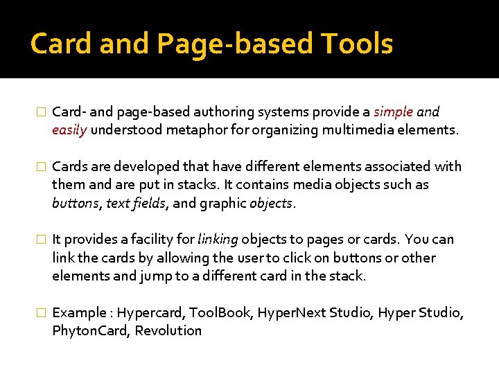 Card and Page-based Tools � Card- and page-based authoring systems provide a simple and