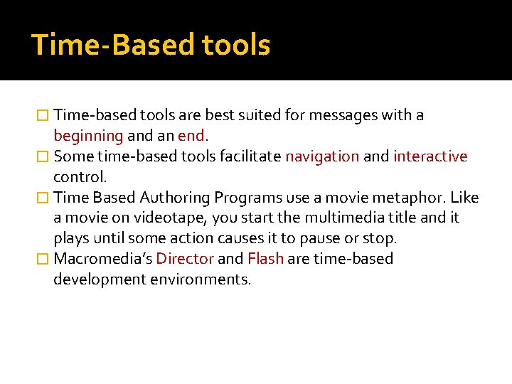 Time-Based tools � Time-based tools are best suited for messages with a beginning and