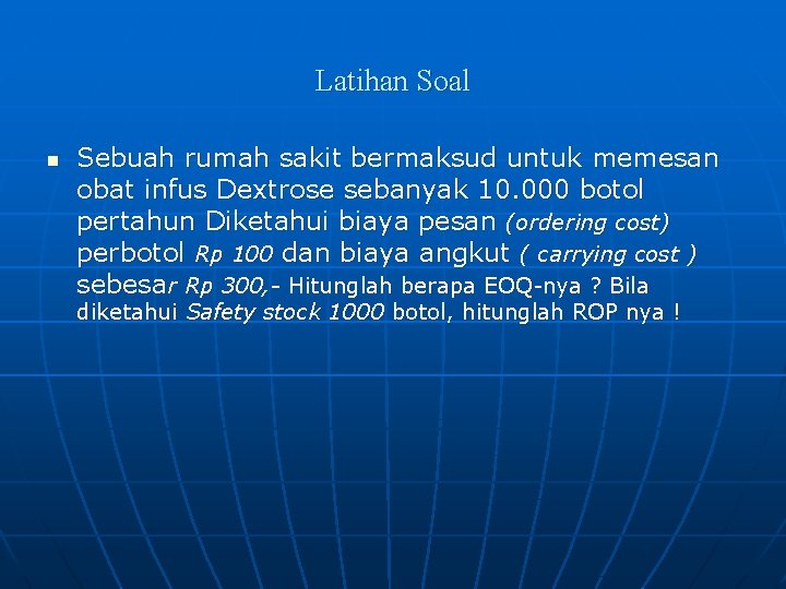 Latihan Soal n Sebuah rumah sakit bermaksud untuk memesan obat infus Dextrose sebanyak 10.