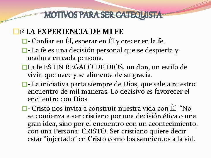MOTIVOS PARA SER CATEQUISTA � 1º LA EXPERIENCIA DE MI FE �- Confiar en