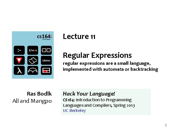 Lecture 11 Regular Expressions regular expressions are a small language, implemented with automata or