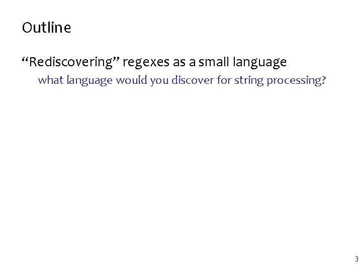 Outline “Rediscovering” regexes as a small language what language would you discover for string