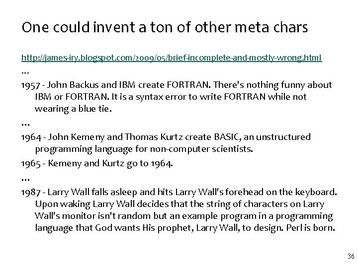 One could invent a ton of other meta chars http: //james-iry. blogspot. com/2009/05/brief-incomplete-and-mostly-wrong. html