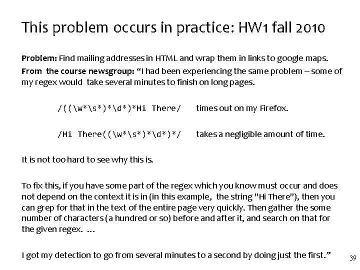 This problem occurs in practice: HW 1 fall 2010 Problem: Find mailing addresses in