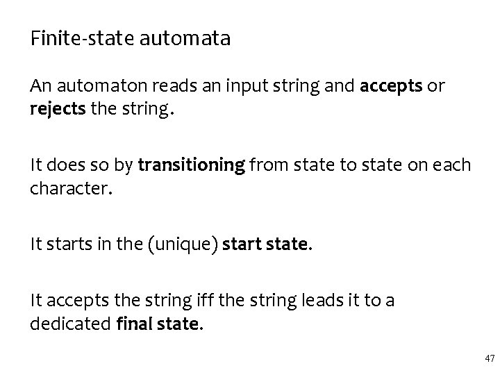 Finite-state automata An automaton reads an input string and accepts or rejects the string.