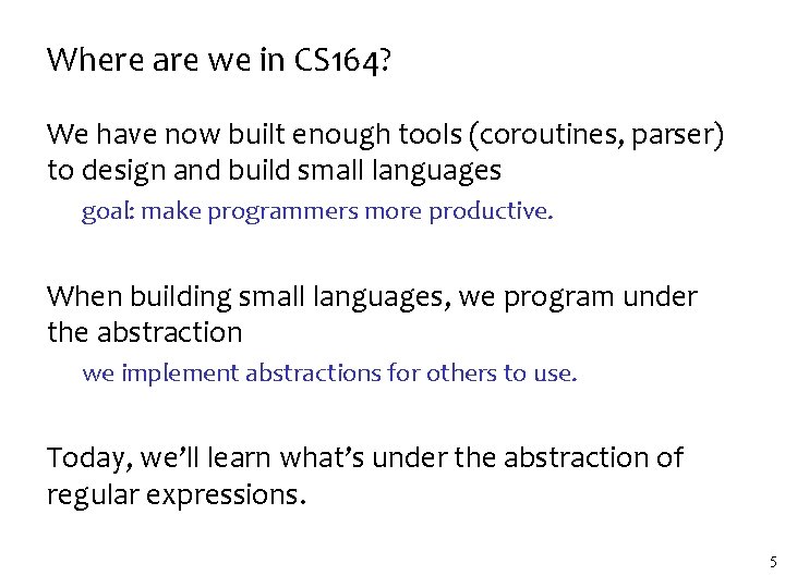 Where are we in CS 164? We have now built enough tools (coroutines, parser)