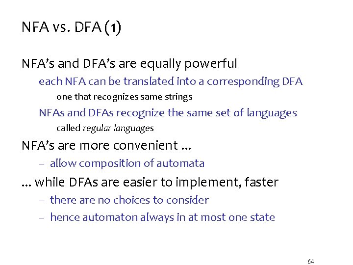 NFA vs. DFA (1) NFA’s and DFA’s are equally powerful each NFA can be