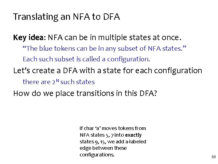 Translating an NFA to DFA Key idea: NFA can be in multiple states at