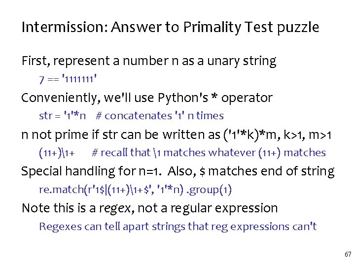 Intermission: Answer to Primality Test puzzle First, represent a number n as a unary