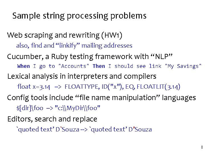 Sample string processing problems Web scraping and rewriting (HW 1) also, find and “linkify”