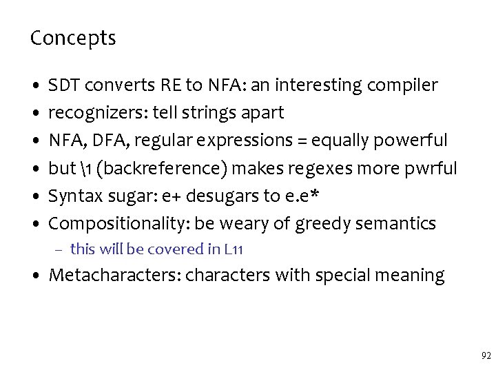 Concepts • SDT converts RE to NFA: an interesting compiler • recognizers: tell strings