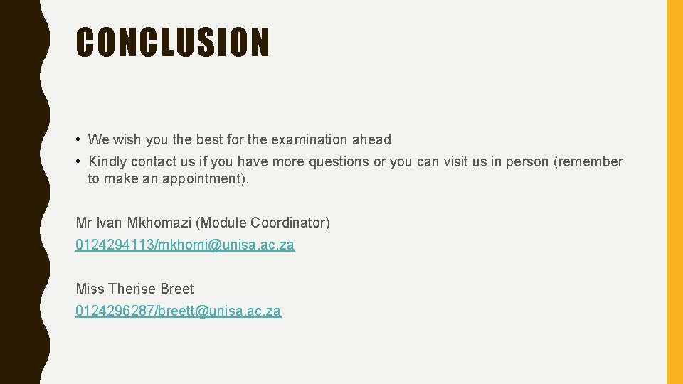 CONCLUSION • We wish you the best for the examination ahead • Kindly contact