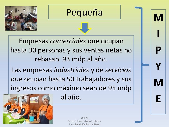 Pequeña Empresas comerciales que ocupan hasta 30 personas y sus ventas netas no rebasan