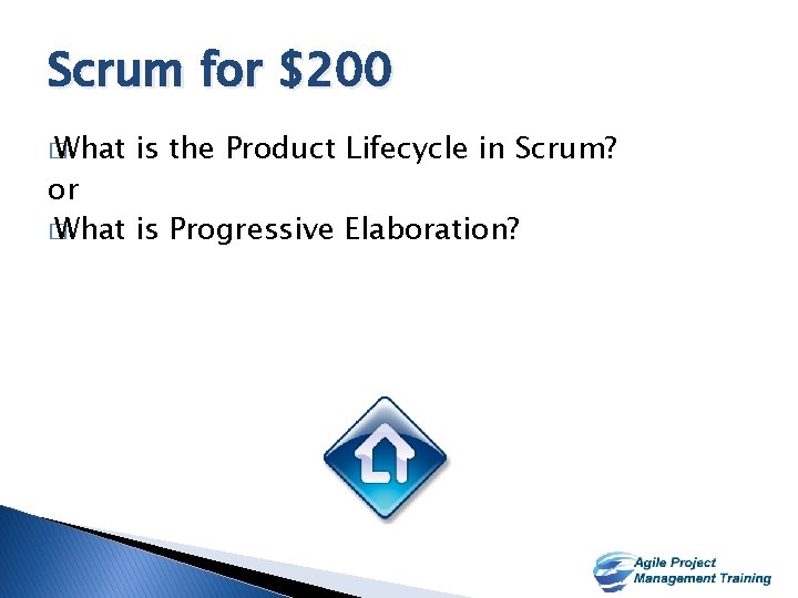 Scrum for $200 � What is the Product Lifecycle in Scrum? or � What