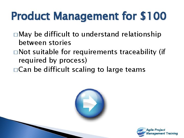 Product Management for $100 � May be difficult to understand relationship between stories �