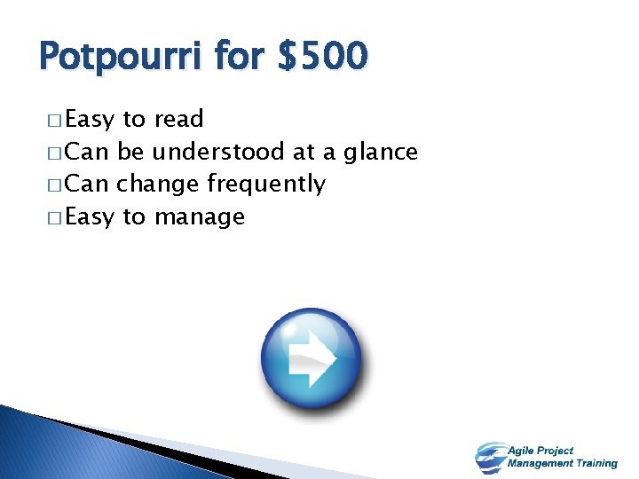 Potpourri for $500 � Easy to read � Can be understood at a glance