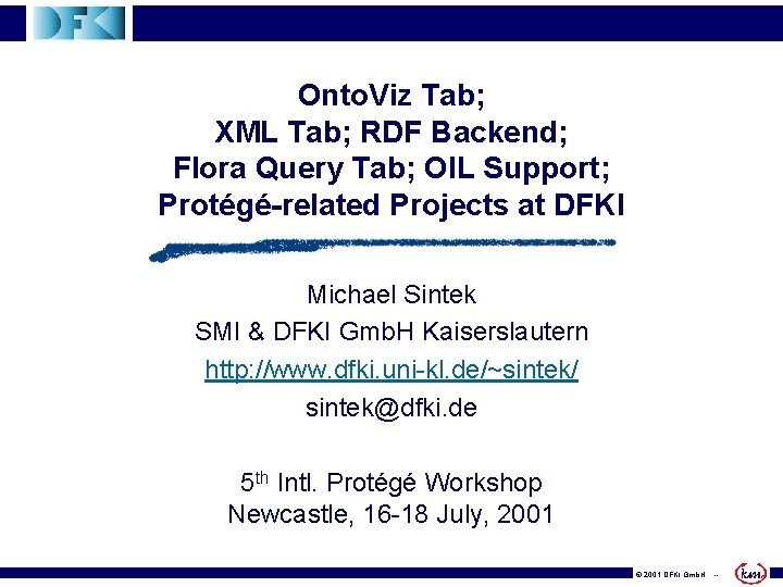 Onto. Viz Tab; XML Tab; RDF Backend; Flora Query Tab; OIL Support; Protégé-related Projects