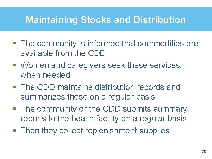 Maintaining Stocks and Distribution § The community is informed that commodities are available from Maintaining Stocks and Distribution § The community is informed that commodities are available from