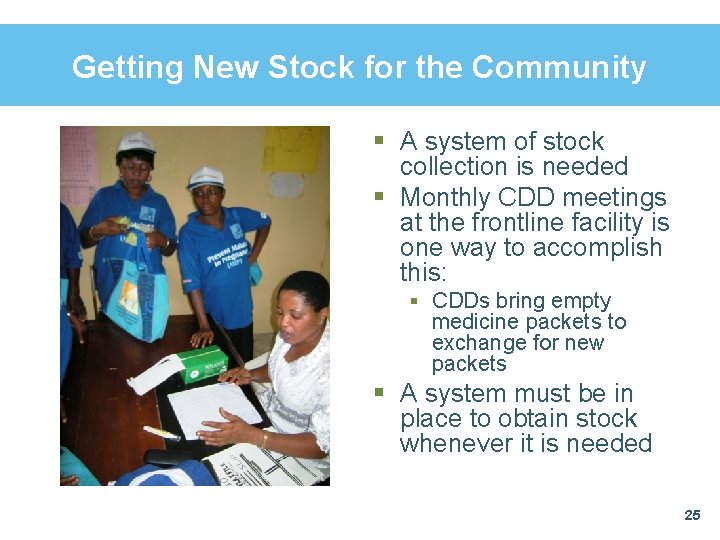 Getting New Stock for the Community § A system of stock collection is needed Getting New Stock for the Community § A system of stock collection is needed