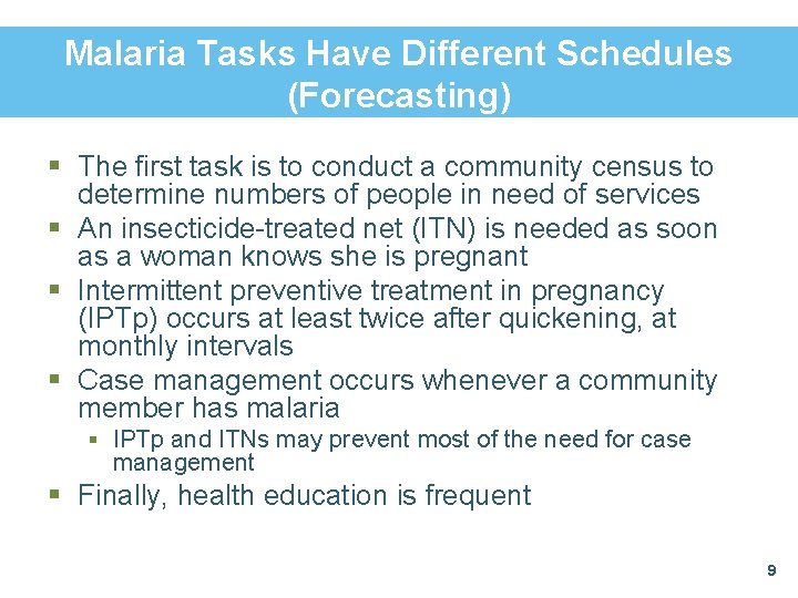 Malaria Tasks Have Different Schedules (Forecasting) § The first task is to conduct a Malaria Tasks Have Different Schedules (Forecasting) § The first task is to conduct a