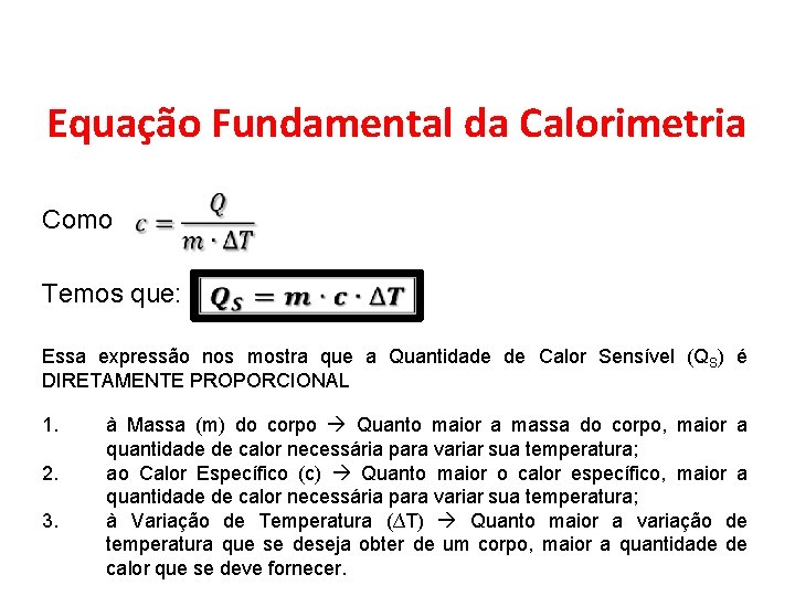 FÍSICA, 2º Ano do Ensino Médio Calor sensível, capacidade térmica e calor específico Equação