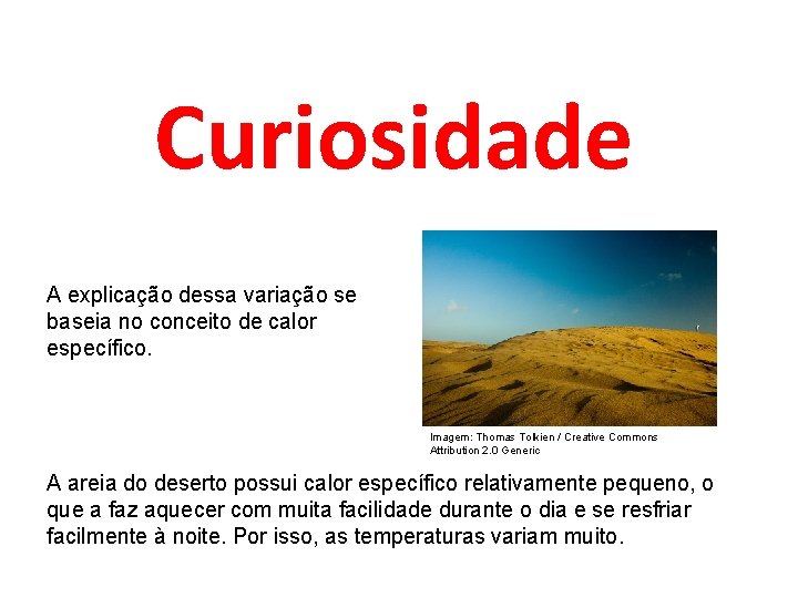 FÍSICA, 2º Ano do Ensino Médio Calor sensível, capacidade térmica e calor específico Curiosidade