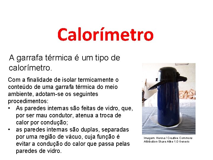 FÍSICA, 2º Ano do Ensino Médio Calor sensível, capacidade térmica e calor específico Calorímetro