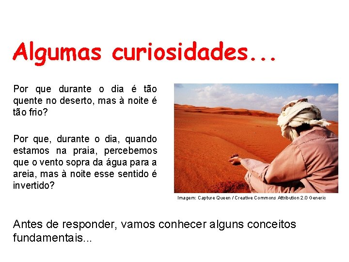 FÍSICA, 2º Ano do Ensino Médio Calor sensível, capacidade térmica e calor específico Algumas