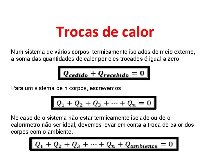 FÍSICA, 2º Ano do Ensino Médio Calor sensível, capacidade térmica e calor específico Trocas