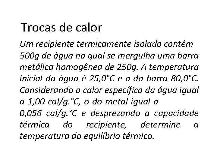 FÍSICA, 2º Ano do Ensino Médio Calor sensível, capacidade térmica e calor específico Trocas