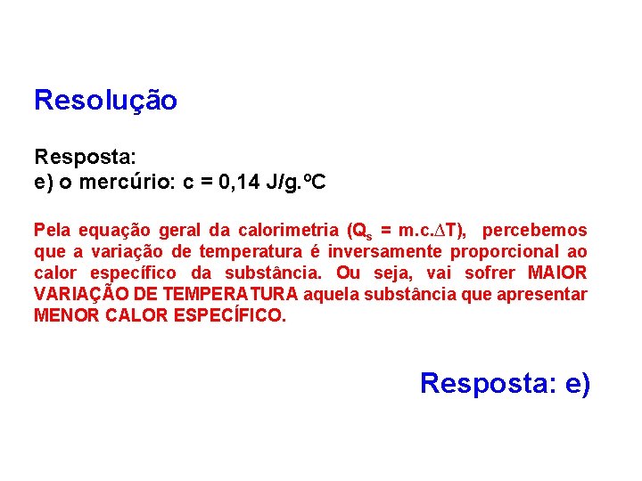 FÍSICA, 2º Ano do Ensino Médio Calor sensível, capacidade térmica e calor específico Resolução