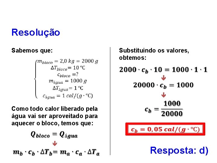 FÍSICA, 2º Ano do Ensino Médio Calor sensível, capacidade térmica e calor específico Resolução