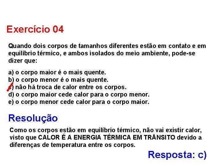 FÍSICA, 2º Ano do Ensino Médio Calor sensível, capacidade térmica e calor específico Exercício