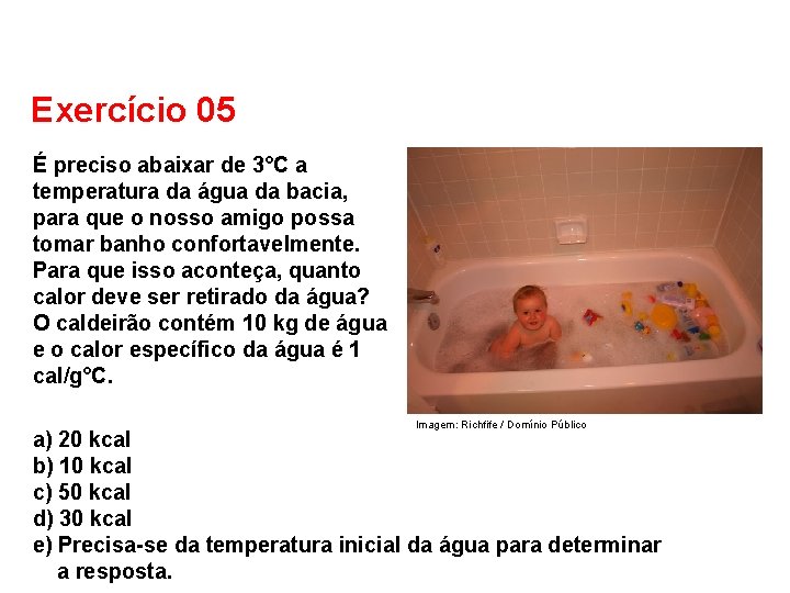 FÍSICA, 2º Ano do Ensino Médio Calor sensível, capacidade térmica e calor específico Exercício
