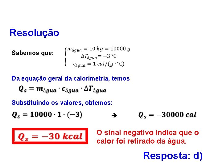 FÍSICA, 2º Ano do Ensino Médio Calor sensível, capacidade térmica e calor específico Resolução