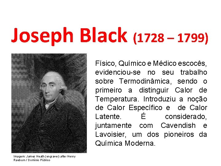 FÍSICA, 2º Ano do Ensino Médio Calor sensível, capacidade térmica e calor específico Joseph