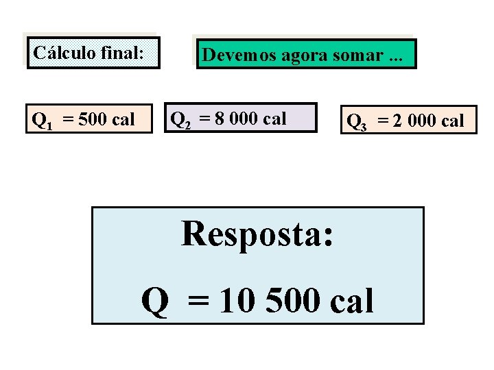 FÍSICA, 2º Ano do Ensino Médio Calor sensível, capacidade térmica e calor específico Cálculo