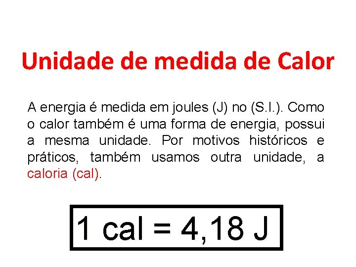 FÍSICA, 2º Ano do Ensino Médio Calor sensível, capacidade térmica e calor específico Unidade