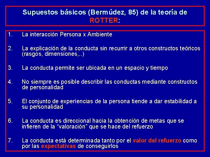 Supuestos básicos (Bermúdez, 85) de la teoría de ROTTER: 1. La interacción Persona x