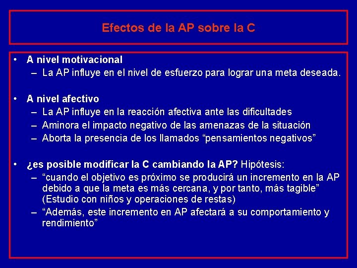 Efectos de la AP sobre la C • A nivel motivacional – La AP