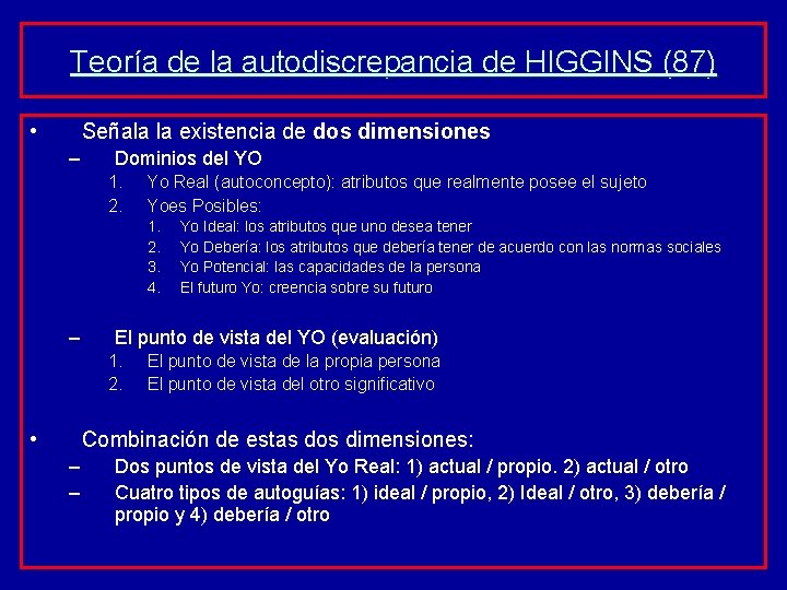Teoría de la autodiscrepancia de HIGGINS (87) • Señala la existencia de dos dimensiones