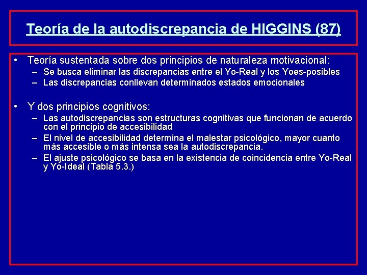 Teoría de la autodiscrepancia de HIGGINS (87) • Teoría sustentada sobre dos principios de