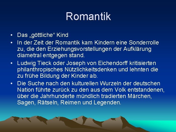 Romantik • Das „göttliche“ Kind • In der Zeit der Romantik kam Kindern eine